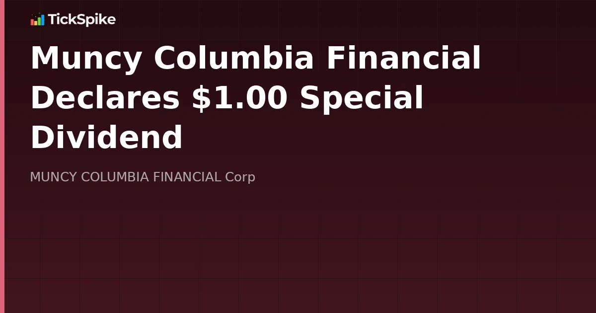 Muncy Columbia Financial Declares $1.00 Special Dividend
