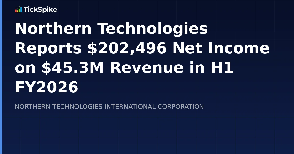 Northern Technologies Reports $202,496 Net Income on $45.3M Revenue in H1 FY2026