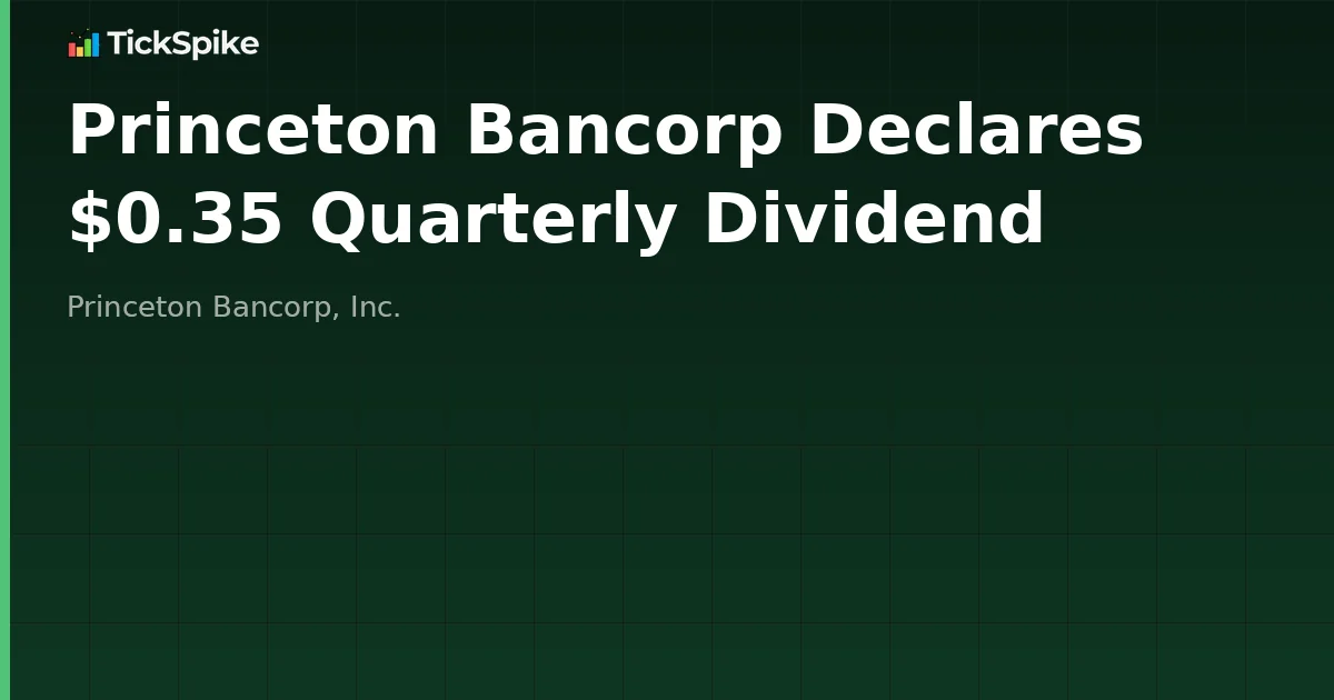 Princeton Bancorp Declares $0.35 Quarterly Dividend