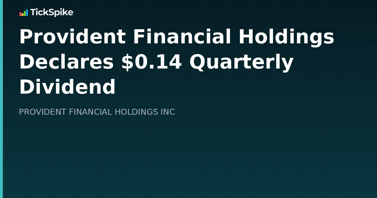 Provident Financial Holdings Declares $0.14 Quarterly Dividend