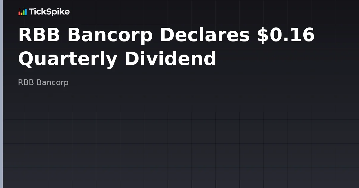 RBB Bancorp Declares $0.16 Quarterly Dividend