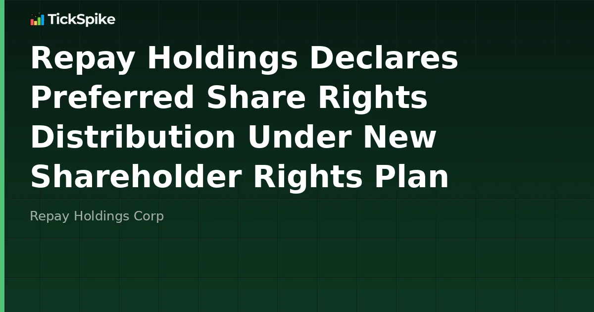 Repay Holdings Declares Preferred Share Rights Distribution Under New Shareholder Rights Plan