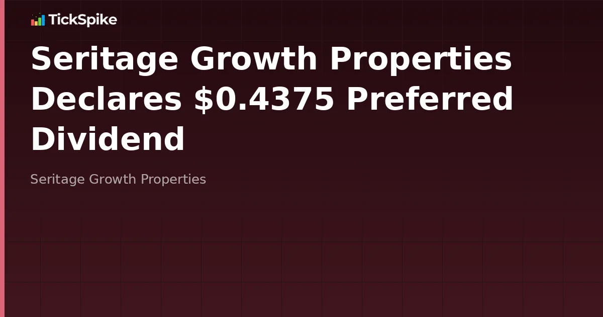 Seritage Growth Properties Declares $0.4375 Preferred Dividend