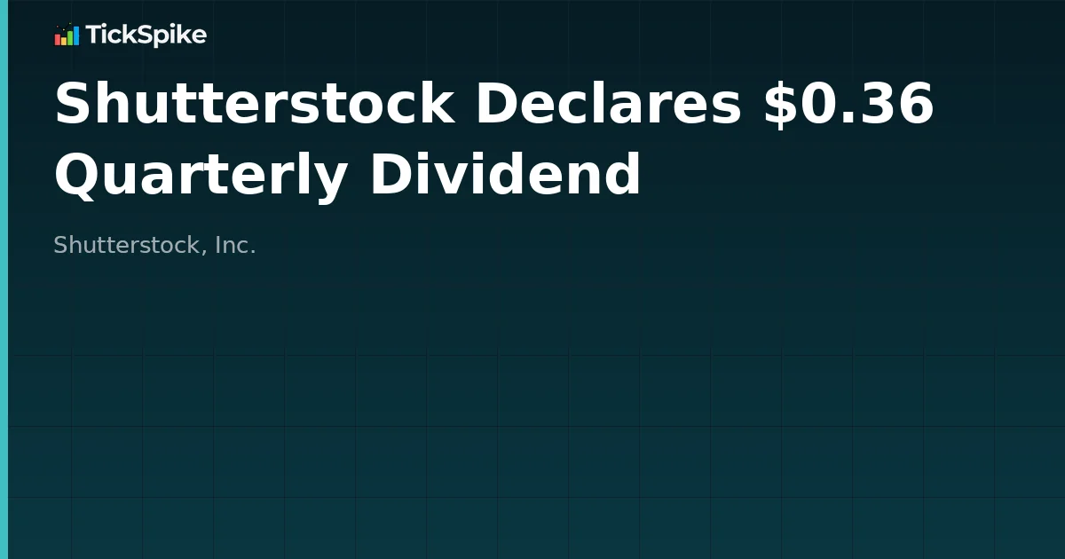 Shutterstock Declares $0.36 Quarterly Dividend