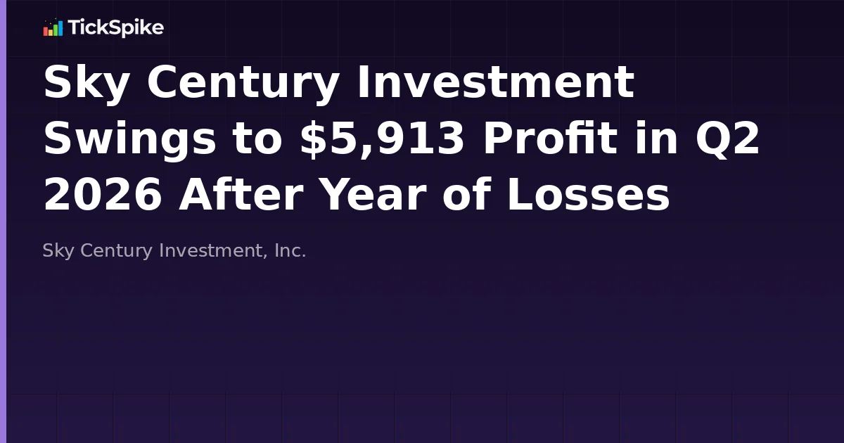 Sky Century Investment Swings to $5,913 Profit in Q2 2026 After Year of Losses