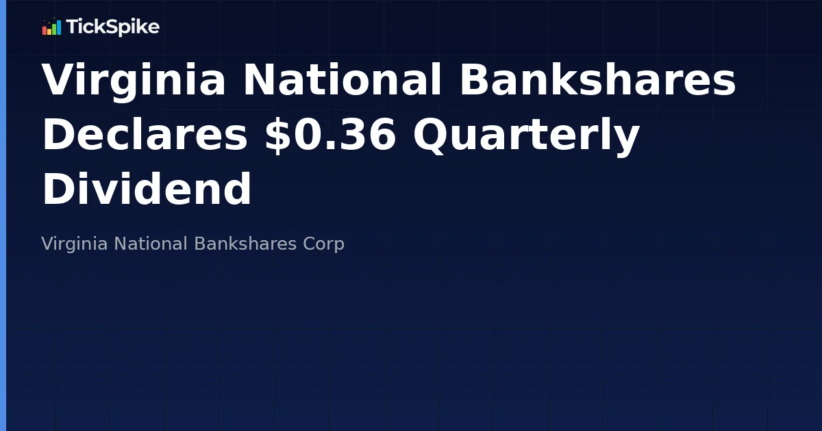 Virginia National Bankshares Declares $0.36 Quarterly Dividend