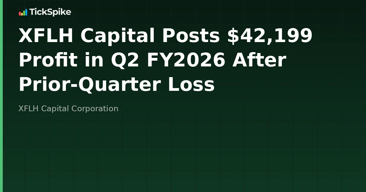 XFLH Capital Posts $42,199 Profit in Q2 FY2026 After Prior-Quarter Loss