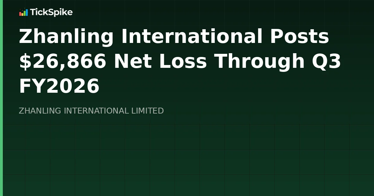 Zhanling International Posts $26,866 Net Loss Through Q3 FY2026
